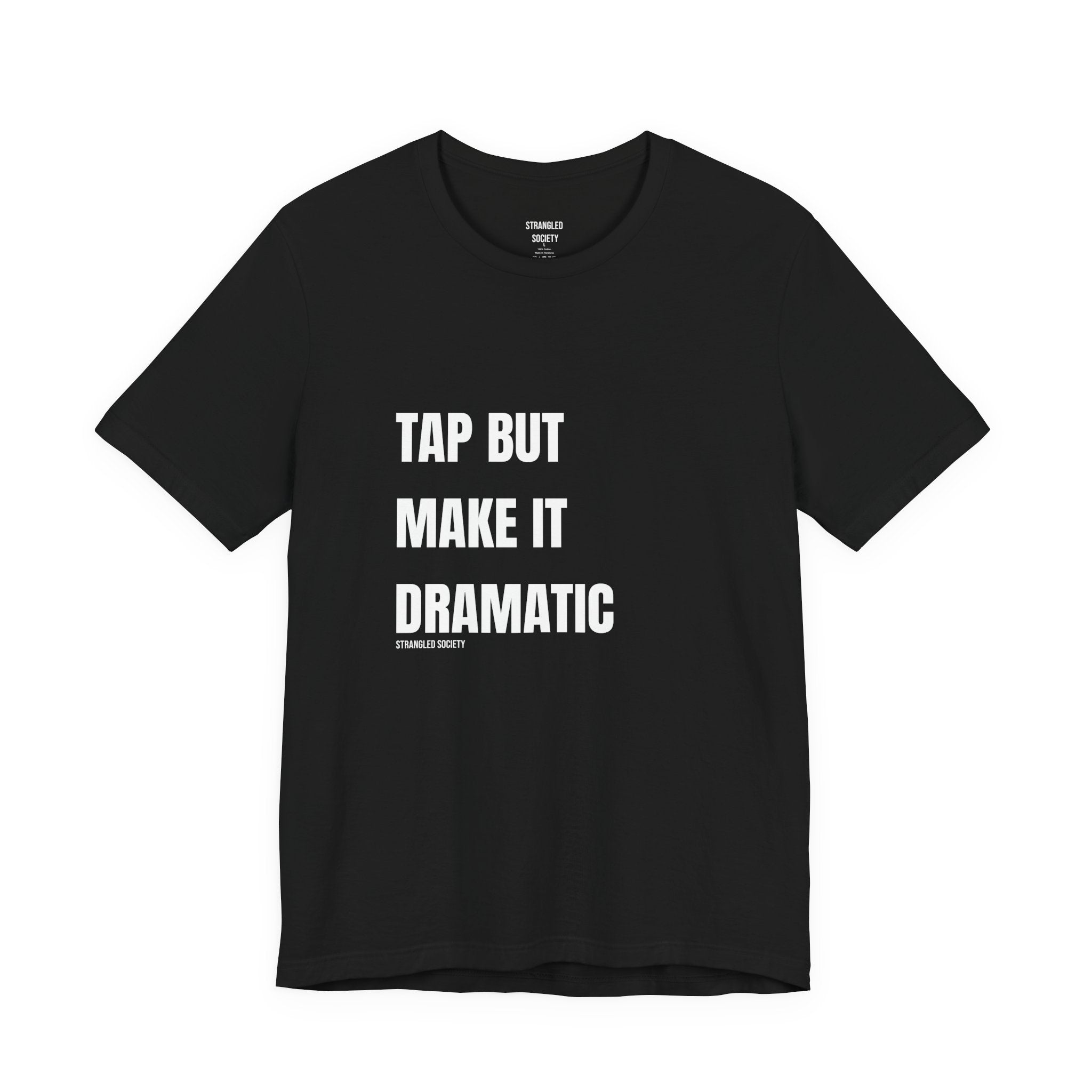 Tap But Make It Dramatic, BJJ Fun Black Tee