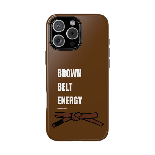 Brown Belt Energy, BJJ Brown Belt Brown Phone Case