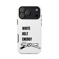 White Belt Energy, BJJ White Belt White Phone Case