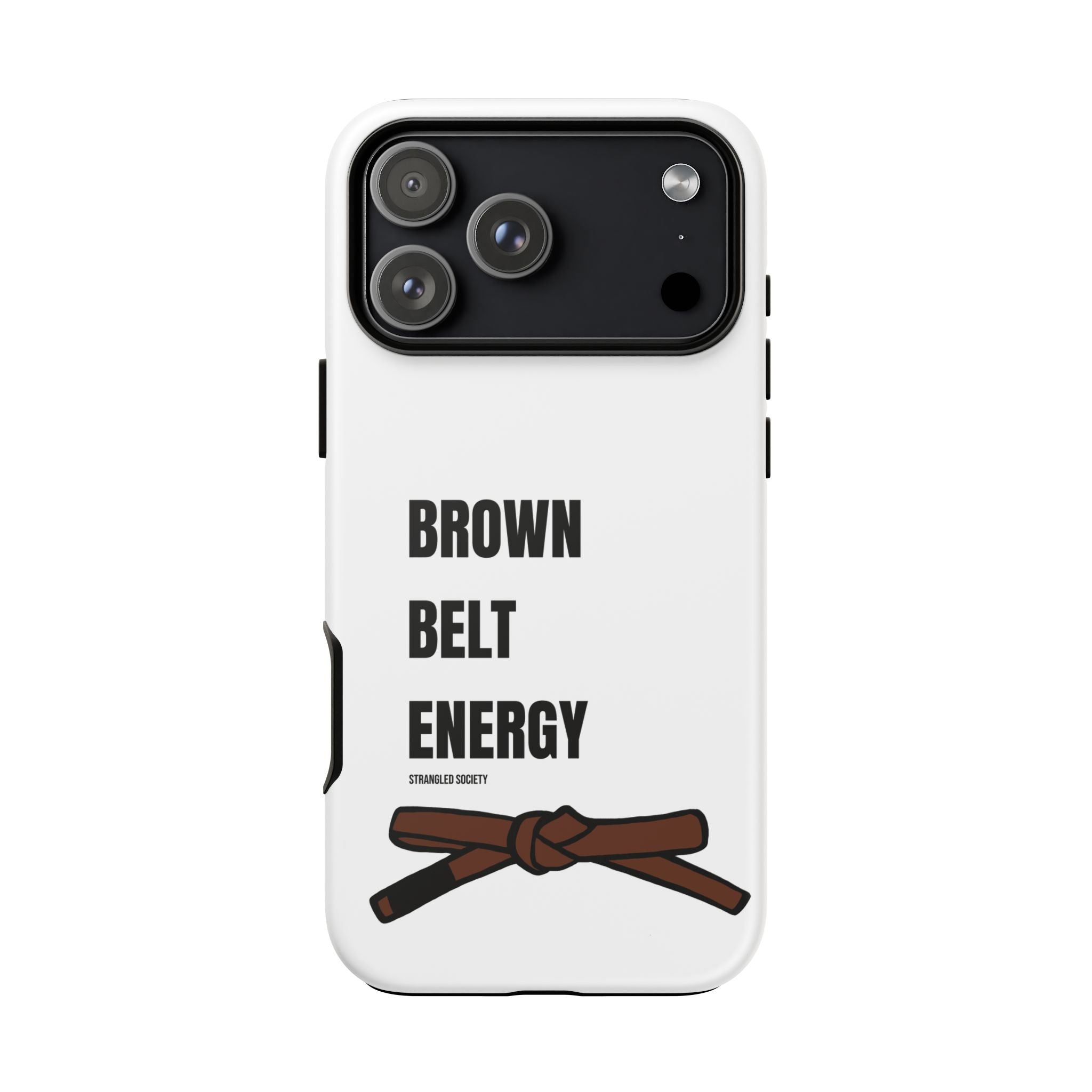 Brown Belt Energy, BJJ Brown Belt White Phone Case