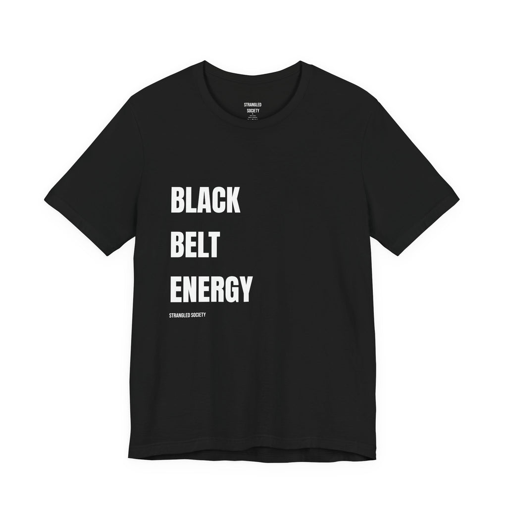 Black Belt Energy T-Shirt, BJJ Master White T Shirt