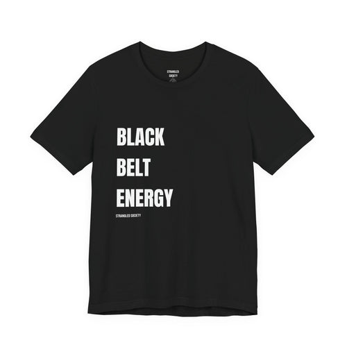 Black Belt Energy T-Shirt, BJJ Master White T Shirt