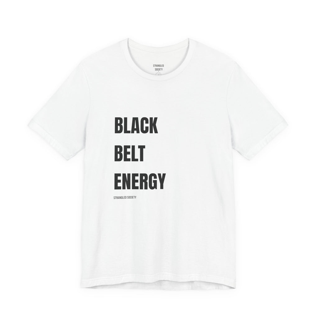 Black Belt Energy T-Shirt, BJJ Master White T Shirt