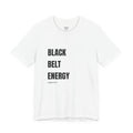 Black Belt Energy T-Shirt, BJJ Master White T Shirt