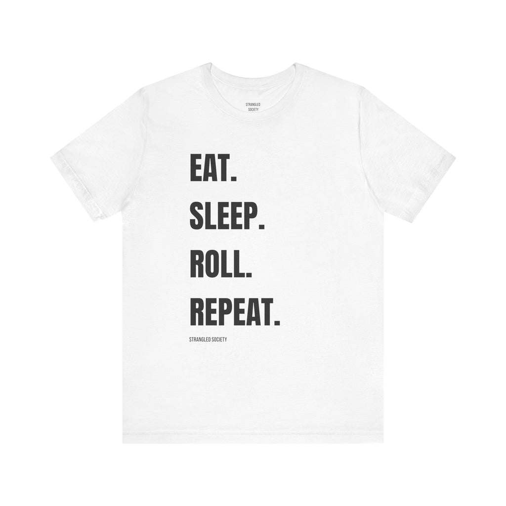 Eat Sleep Roll Repeat T-Shirt | Typography Tee, Minimal White Shirt