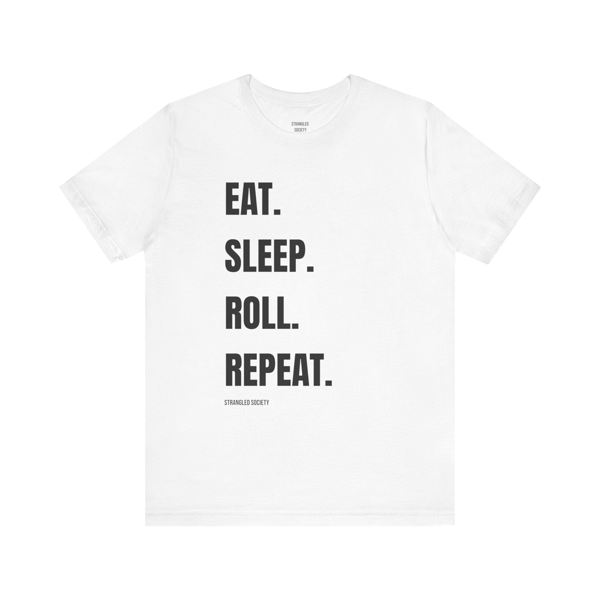 Eat Sleep Roll Repeat T-Shirt | Typography Tee, Minimal White Shirt