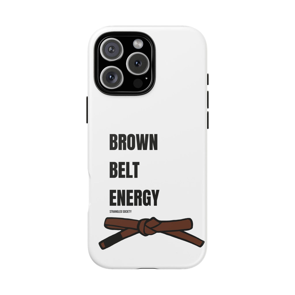 Brown Belt Energy, BJJ Brown Belt White Phone Case